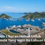 Tips Liburan Hemat untuk Pemula yang Ingin ke Labuan Bajo