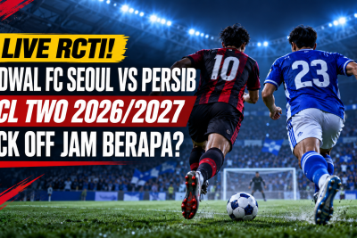 Live RCTI! Jadwal FC Seoul Vs Persib di ACL Two 2026/2027, Kick Off Jam Berapa?