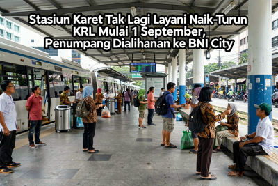 Stasiun Karet Tak Lagi Layani Naik-Turun KRL Mulai 1 September, Penumpang Dialihkan ke BNI City