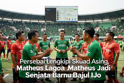 Persebaya Lengkapi Skuad Asing, Matheus Lagoa Jadi Senjata Baru Bajul Ijo